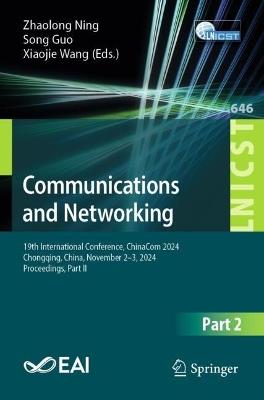Communications and Networking: 19th International Conference, ChinaCom 2024, Chongqing, China, November 2–3, 2024, Proceedings, Part II - cover
