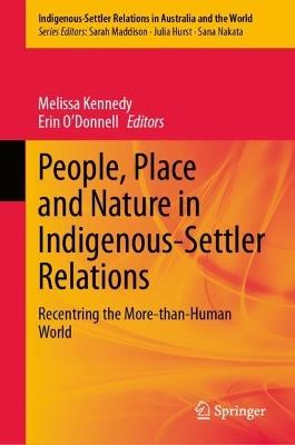 People, Place and Nature in Indigenous-Settler Relations: Recentring the More-than-Human World - cover