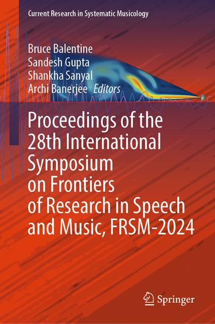 Proceedings of the 28th International Symposium on Frontiers of Research in Speech and Music, FRSM-2024