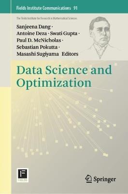 Data Science and Optimization - Sanjeena Dang,Antoine Deza,Swati Gupta - cover