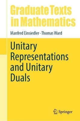 Unitary Representations and Unitary Duals - Manfred Einsiedler,Thomas Ward - cover