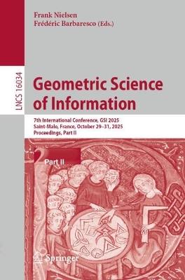 Geometric Science of Information: 7th International Conference, GSI 2025, Saint-Malo, France, October 29–31, 2025, Proceedings, Part II - cover