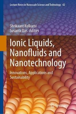 Ionic Liquids, Nanofluids and Nanotechnology: Innovations, Applications and Sustainability - cover