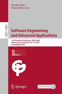 Software Engineering and Advanced Applications: 51st Euromicro Conference, SEAA 2025, Salerno, Italy, September 10–12, 2025, Proceedings, Part I - cover