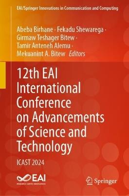 12th EAI International Conference on Advancements of Science and Technology: ICAST 2024 - cover