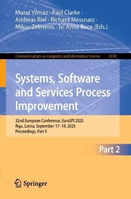 Systems, Software and Services Process Improvement: 32nd European Conference, EuroSPI 2025, Riga, Latvia, September 17–19, 2025, Proceedings, Part II - cover