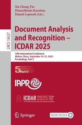 Document Analysis and Recognition – ICDAR 2025: 19th International Conference, Wuhan, China, September 16–21, 2025, Proceedings, Part V - cover