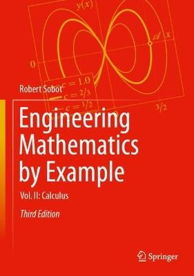 Engineering Mathematics by Example: Vol. II: Calculus - Robert Sobot - cover