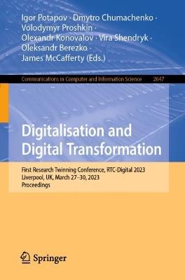 Digitalisation and Digital Transformation: First Research Twinning Conference, RTC-Digital 2023, Liverpool, UK, March 27–30, 2023, Proceedings - cover