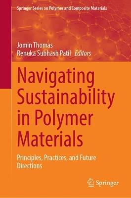 Navigating Sustainability in Polymer Materials: Principles, Practices, and Future Directions - cover