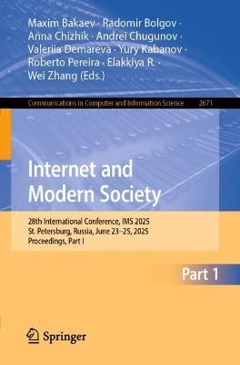 Internet and Modern Society: 28th International Conference, IMS 2025, St. Petersburg, Russia, June 23–25, 2025, Proceedings, Part I - cover