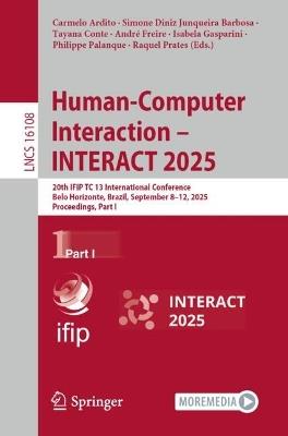 Human-Computer Interaction – INTERACT 2025: 20th IFIP TC 13 International Conference, Belo Horizonte, Brazil, September 8–12, 2025, Proceedings, Part I - cover