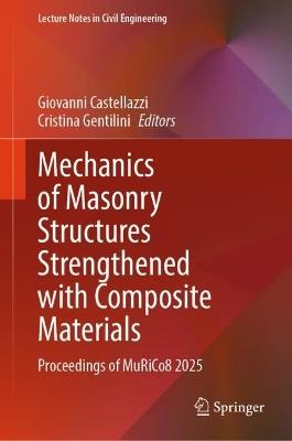 Mechanics of Masonry Structures Strengthened with Composite Materials: Proceedings of MuRiCo8 2025 - cover