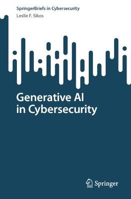 Generative AI in Cybersecurity - Leslie F. Sikos - cover