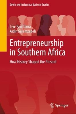 Entrepreneurship in Southern Africa: How History Shaped the Present - Léo-Paul Dana,Aidin Salamzadeh - cover