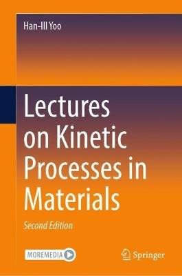 Lectures on Kinetic Processes in Materials - Han-Ill Yoo - cover