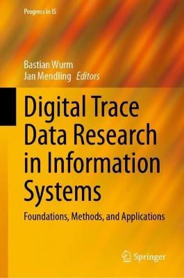 Digital Trace Data Research in Information Systems: Foundations, Methods, and Applications - cover