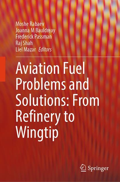Aviation Fuel Problems and Solutions: From Refinery to Wingtip