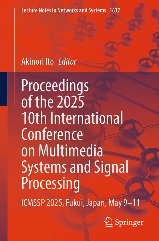 Proceedings of the 2025 10th International Conference on Multimedia Systems and Signal Processing