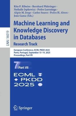 Machine Learning and Knowledge Discovery in Databases. Research Track: European Conference, ECML PKDD 2025, Porto, Portugal, September 15–19, 2025, Proceedings, Part VII - cover