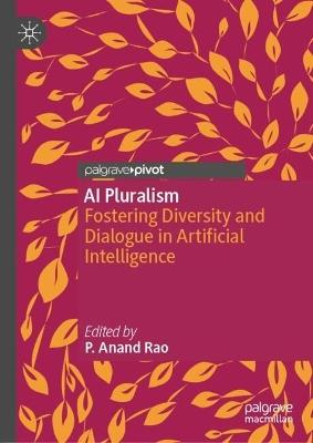 AI Pluralism: Fostering Diversity and Dialogue in Artificial Intelligence - cover