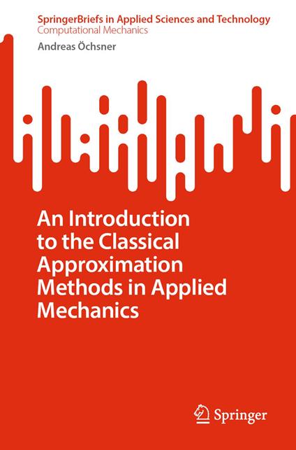 An Introduction to the Classical Approximation Methods in Applied Mechanics