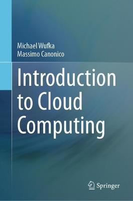 Introduction to Cloud Computing - Michael Wufka,Massimo Canonico - cover
