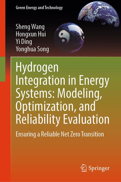 Hydrogen Integration in Energy Systems: Modeling, Optimization, and Reliability Evaluation