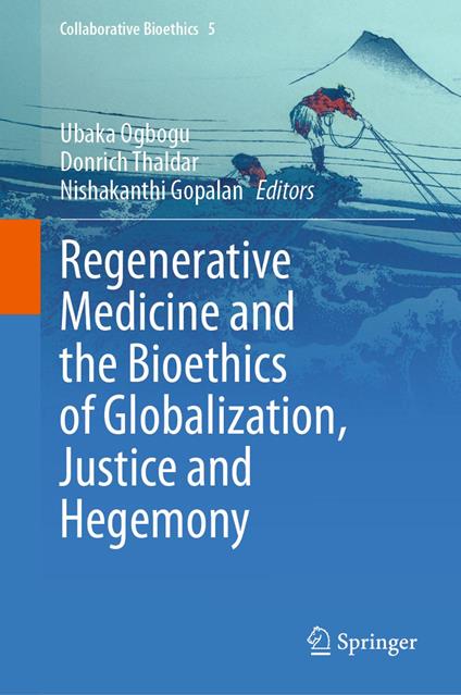 Regenerative Medicine and the Bioethics of Globalization, Justice and Hegemony