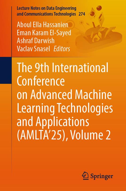 The 9th International Conference on Advanced Machine Learning Technologies and Applications (AMLTA’25), Volume 2