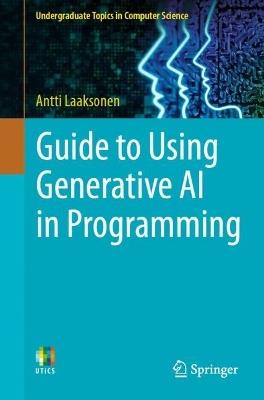 Guide to Using Generative AI in Programming - Antti Laaksonen - cover