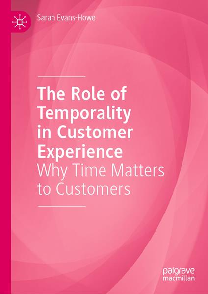 The Role of Temporality in Customer Experience