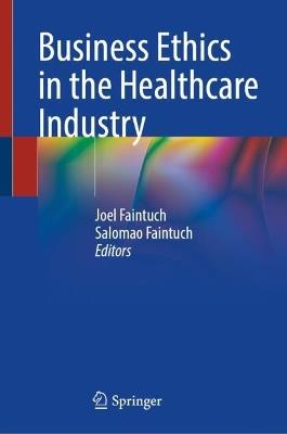 Business Ethics in the Healthcare Industry - cover