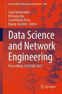 Data Science and Network Engineering: Proceedings of ICDSNE 2025 - cover