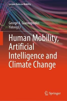 Human Mobility, Artificial Intelligence and Climate Change - George A. Giannopoulos,Yidong Li - cover