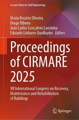 Proceedings of CIRMARE 2025: VII International Congress on Recovery, Maintenance and Rehabilitation of Buildings - cover