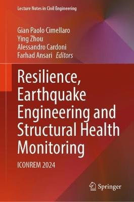 Resilience, Earthquake Engineering and Structural Health Monitoring: ICONREM 2024 - cover