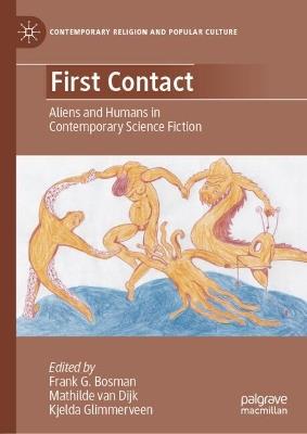 First Contact: Aliens and Humans in Contemporary Science Fiction - cover