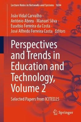 Perspectives and Trends in Education and Technology, Volume 2: Selected Papers from ICITED25 - cover