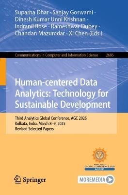 Human-centered Data Analytics: Technology for Sustainable Development: Third Analytics Global Conference, AGC 2025, Kolkata, India, March 8–9, 2025, Revised Selected Papers - cover