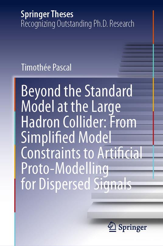 Beyond the Standard Model at the Large Hadron Collider: From Simplified Model Constraints to Artificial Proto-Modelling for Dispersed Signals