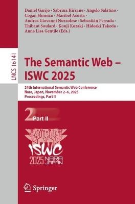 The Semantic Web – ISWC 2025: 24th International Semantic Web Conference, Nara, Japan, November 2–6, 2025, Proceedings, Part II - cover