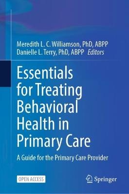 Essentials for Treating Behavioral Health in Primary Care: A Guide for the Primary Care Provider - cover