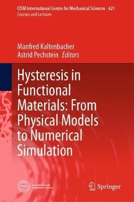 Hysteresis in Functional Materials: From Physical Models to Numerical Simulation - cover