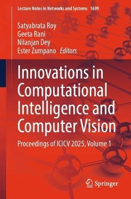 Innovations in Computational Intelligence and Computer Vision: Proceedings of ICICV 2025, Volume 1 - cover