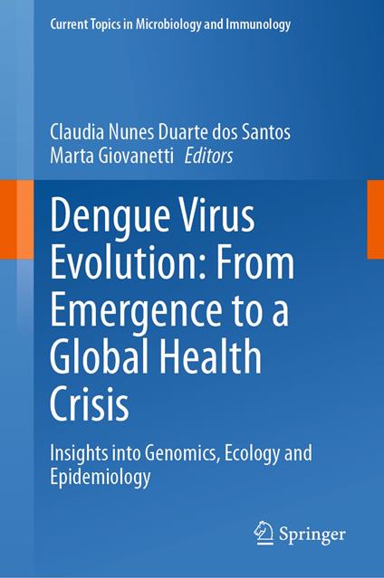 Dengue Virus Evolution: From Emergence to a Global Health Crisis