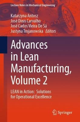 Advances in Lean Manufacturing, Volume 2: LEAN in Action: Solutions for Operational Excellence - cover