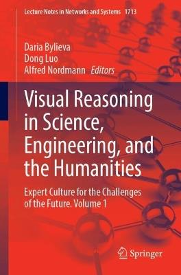 Visual Reasoning in Science, Engineering, and the Humanities: Expert Culture for the Challenges of the Future, Volume 1 - cover