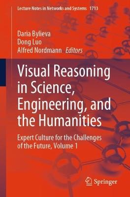 Visual Reasoning in Science, Engineering, and the Humanities: Expert Culture for the Challenges of the Future, Volume 1 - cover