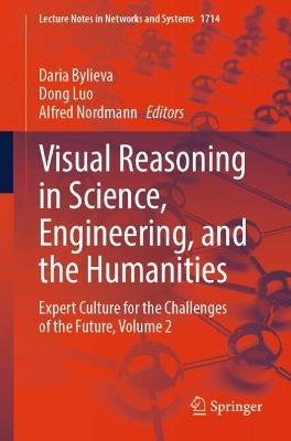 Visual Reasoning in Science, Engineering, and the Humanities: Expert Culture for the Challenges of the Future, Volume 2 - cover
